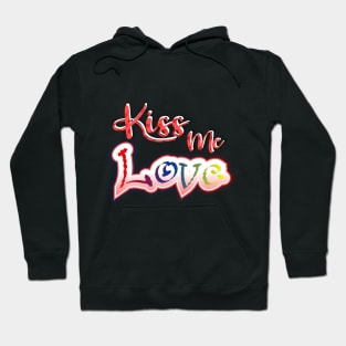 Happy Valentines Day love kiss me Hoodie